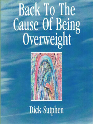 cover image of Back to the Cause of Being Overweight